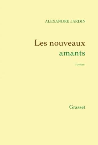 Couverture du livre « Les nouveaux amants » de Alexandre Jardin aux éditions Grasset