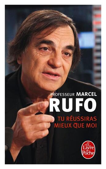 Couverture du livre « Tu réussiras mieux que moi » de Marcel Rufo aux éditions Le Livre De Poche