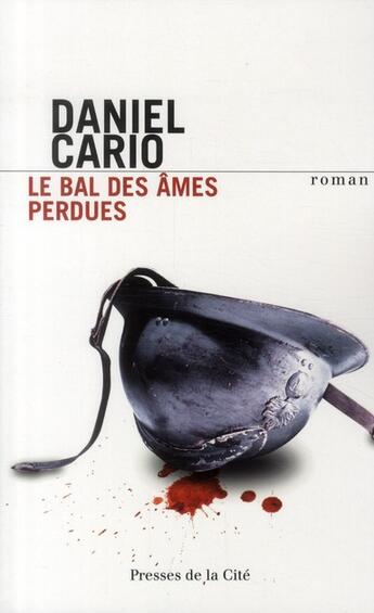 Couverture du livre « Le bal des âmes perdues » de Daniel Cario aux éditions Presses De La Cite