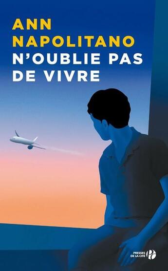 Couverture du livre « N'oublie pas de vivre » de Ann Napolitano aux éditions Presses De La Cite