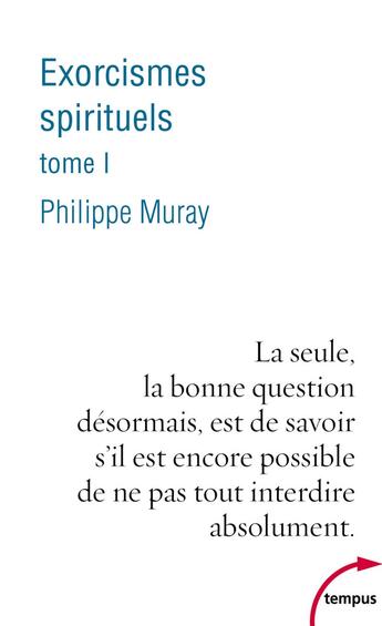 Couverture du livre « Exorcismes spirituels Tome 1 » de Philippe Muray aux éditions Perrin