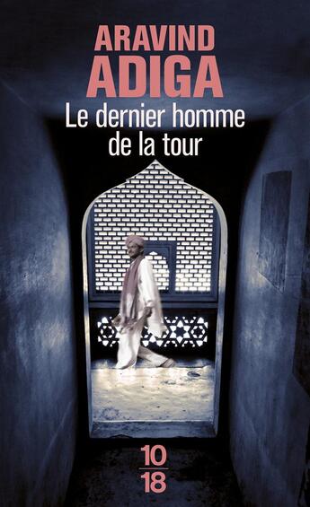 Couverture du livre « Le dernier homme de la tour » de Aravind Adiga aux éditions 10/18