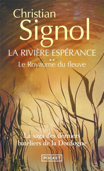 Couverture du livre « La rivière espérance Tome 2 ; le royaume du fleuve » de Christian Signol aux éditions Pocket