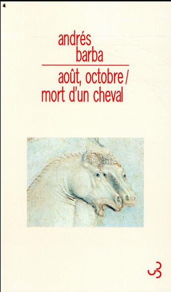 Couverture du livre « Août-octobre / mort d'un cheval » de Andres Barba aux éditions Christian Bourgois