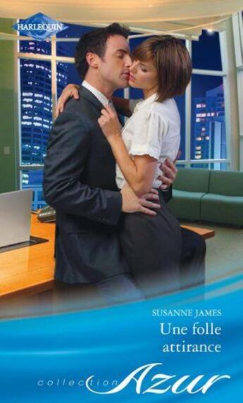 Couverture du livre « Une folle attirance » de Susanne James aux éditions Harlequin