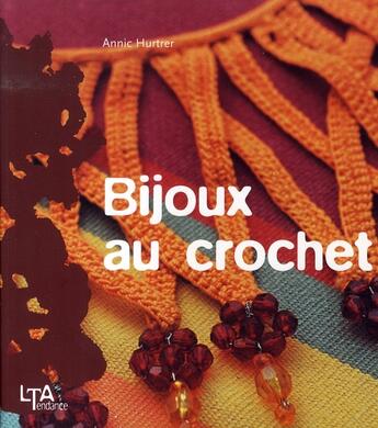 Couverture du livre « Bijoux au crochet » de Hurtrer Annic aux éditions Le Temps Apprivoise