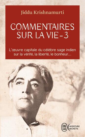 Couverture du livre « Commentaires sur la vie t.3 » de Jiddu Krishnamurti aux éditions J'ai Lu