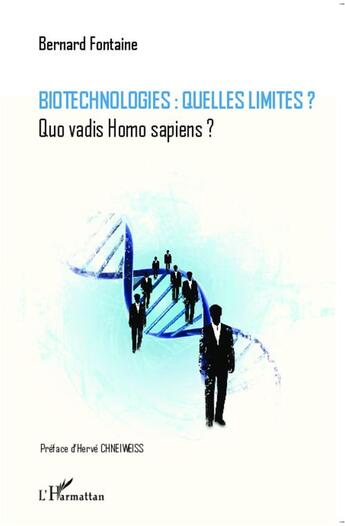 Couverture du livre « Biotechnologies : quelles limites ? quo vadis homo sapiens ? » de Bernard Fontaine aux éditions Editions L'harmattan