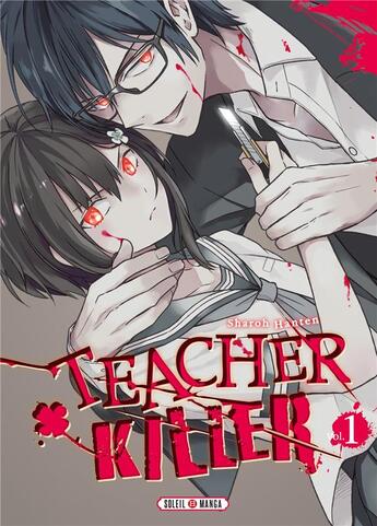 Couverture du livre « Teacher killer Tome 1 » de Sharoh Hanten aux éditions Soleil