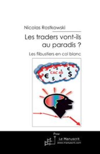 Couverture du livre « Les traders vont-ils au paradis? » de Rostkowski-N aux éditions Le Manuscrit