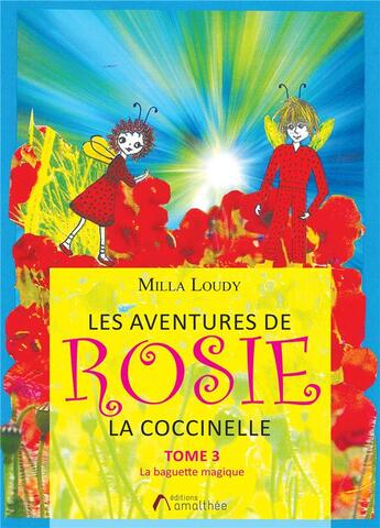 Couverture du livre « Les aventures de rosie la coccinelle t.3 » de Milla Loudy aux éditions Amalthee