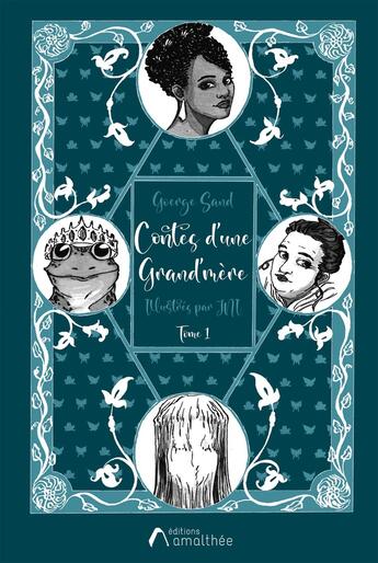 Couverture du livre « Goerge Sand : contes d'une grand'mère illustrés par JNI Tome 1 » de Janie Martineau aux éditions Amalthee