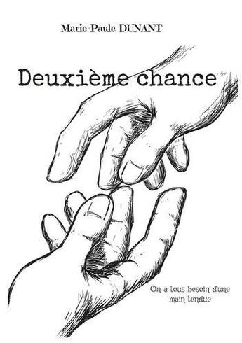 Couverture du livre « Deuxième chance : on a tous besoin d'une main tendue » de Marie-Paule Dunant aux éditions Books On Demand