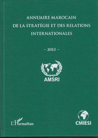 Couverture du livre « Annuaire marocain de la stratégie et des relations internationales 2013 » de  aux éditions L'harmattan