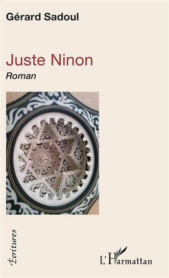 Couverture du livre « Juste Ninon » de Gerard Sadoul aux éditions L'harmattan