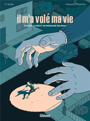 Couverture du livre « Il m'a volé ma vie » de Laurent-Frederic Bollee et Francesco Dibattista aux éditions Glenat