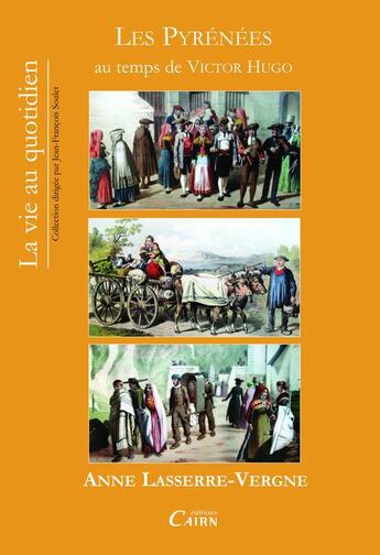 Couverture du livre « Les Pyrénées au temps de Victor Hugo » de Anne Lasserre-Vergne aux éditions Cairn