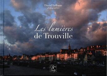 Couverture du livre « Les lumières de Trouville » de David Lefranc aux éditions Cahiers Du Temps