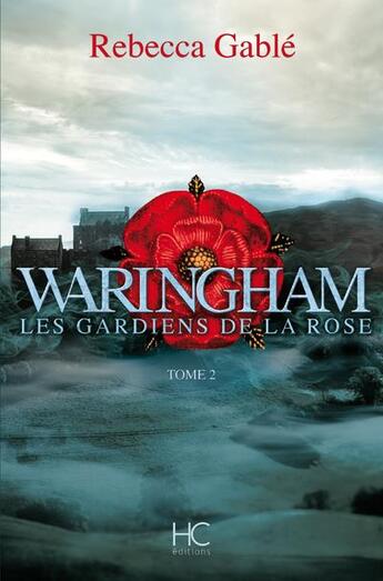 Couverture du livre « Waringham Tome 2 : les gardiens de la rose » de Rebecca Gable aux éditions Herve Chopin