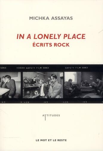 Couverture du livre « In a lonely place ; écrits rock » de Michka Assayas aux éditions Le Mot Et Le Reste