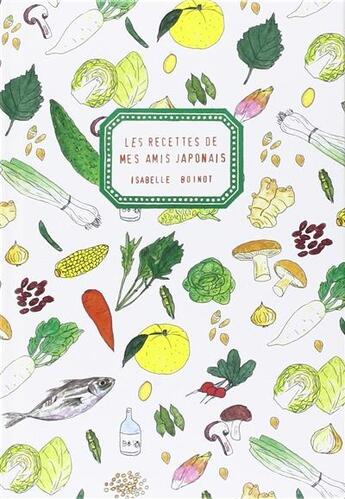 Couverture du livre « Les recettes de mes amis japonais » de Isabelle Boinot aux éditions Cambourakis
