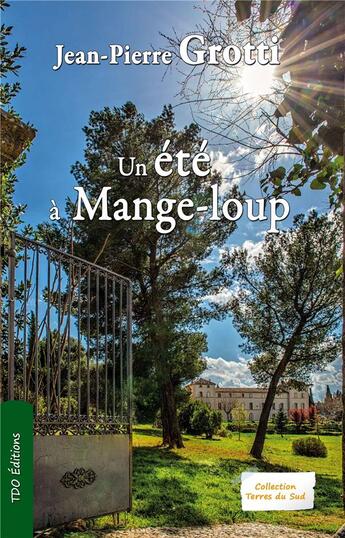 Couverture du livre « Un été à Mange-Loup » de Jean-Pierre Grotti aux éditions T.d.o