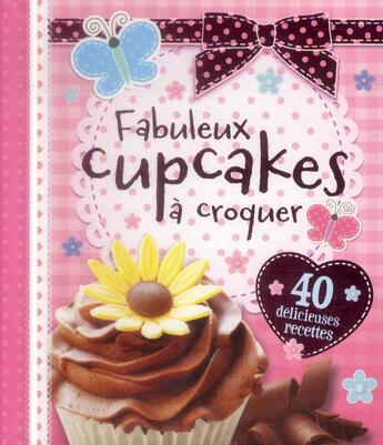 Couverture du livre « Fabuleux cupcakes à croquer » de  aux éditions Kimane