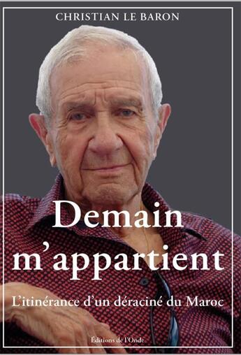 Couverture du livre « Demain m'appartient » de Christian Le Baron aux éditions De L'onde