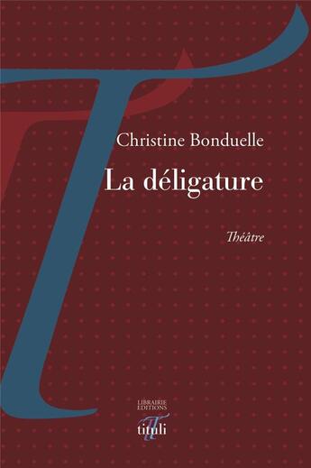 Couverture du livre « La déligature » de Christine Bonduelle aux éditions Tituli