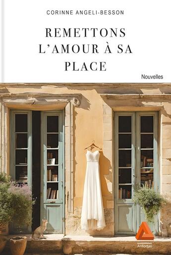 Couverture du livre « Remettons l'amour à sa place » de Corinne Angeli aux éditions Anfortas