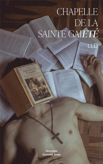 Couverture du livre « Chapelle de la sainte gaieté » de Lld aux éditions Editions Maia