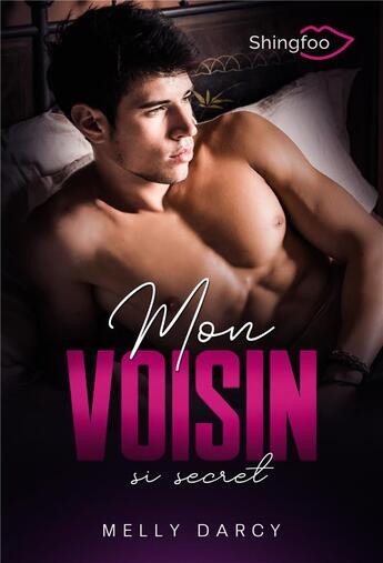 Couverture du livre « Mon voisin si secret » de Melly Darcy aux éditions Shingfoo