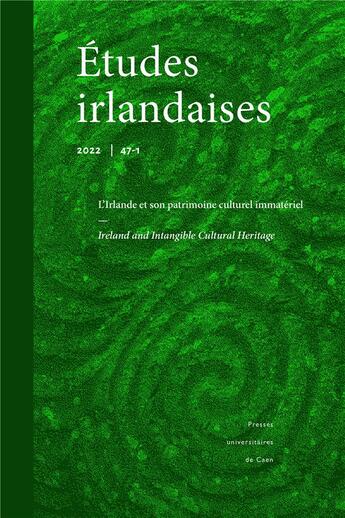 Couverture du livre « Etudes irlandaises, n 47.1/2022. l'irlande et son patrimoine culture l immateriel » de Auteurs Divers aux éditions Pu De Caen