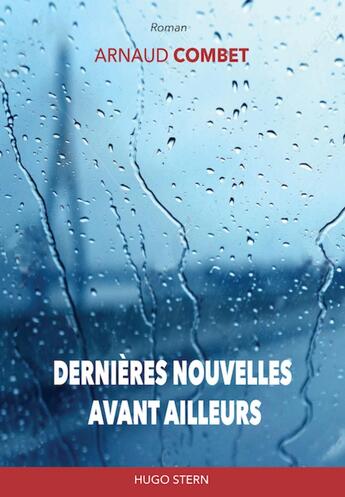 Couverture du livre « DERNIÈRES NOUVELLES AVANT AILLEURS » de Combet Arnaud aux éditions Hugo Stern