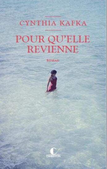 Couverture du livre « Pour qu'elle revienne » de Cynthia Kafka aux éditions Charleston