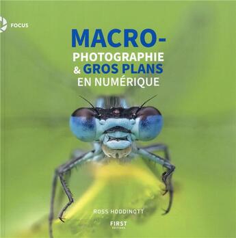 Couverture du livre « Macrophotographie & gros plans en numérique » de Ross Hoddinott aux éditions First