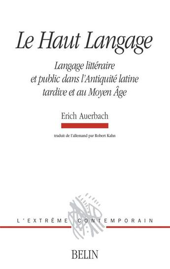 Couverture du livre « Le haut langage - langage litteraire et public dans l'antiquite latine tardive et au moyen age » de Auerbach/Kahn aux éditions Belin