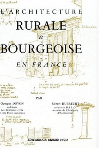 Couverture du livre « Architecture Rurale Et Bourgeoise En France » de Georges Doyon aux éditions Massin