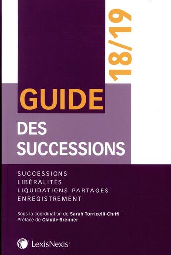 Couverture du livre « Guide des successions (édition 2018/2019) » de Sarah Torcelli Chrifi aux éditions Lexisnexis