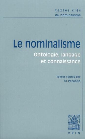 Couverture du livre « Le nominalisme : ontologie, langage et connaissance » de Claude Panaccio aux éditions Vrin