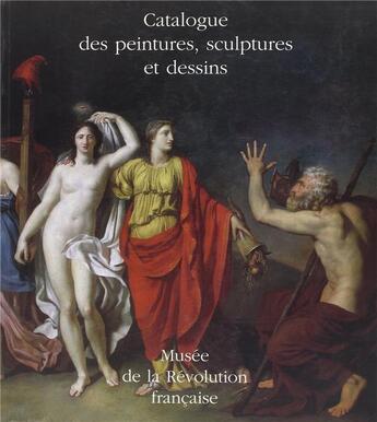 Couverture du livre « Catalogue des peintures, sculptures et dessins ; musée de la Révolution française » de  aux éditions Reunion Des Musees Nationaux