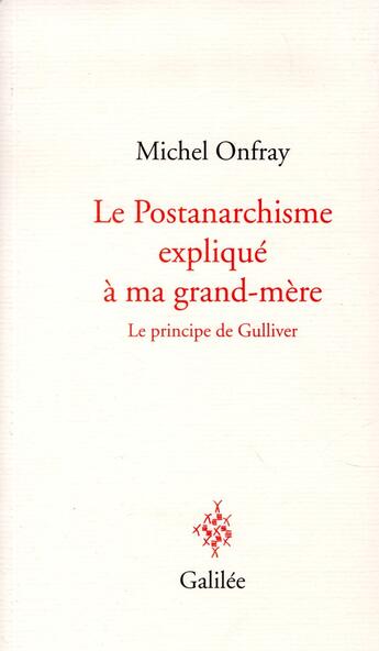 Couverture du livre « Le post-anarchisme expliqué à ma grand-mère » de Michel Onfray aux éditions Galilee