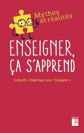 Couverture du livre « Enseigner, ça s'apprend » de Collectif Didactique Pour Enseigner aux éditions Retz