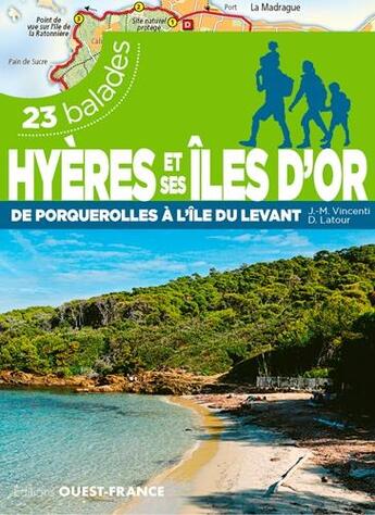 Couverture du livre « Hyères et ses îles d'Or ; de Porquerolles à l'île du levant ; 23 balades » de Jean-Marc Vincenti aux éditions Ouest France