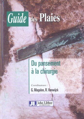 Couverture du livre « Guide des plaies : du pansement a la chirurgie » de Magalon G. aux éditions John Libbey