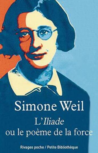Couverture du livre « L'Iliade ou le poème de la force » de Simone Weil aux éditions Rivages