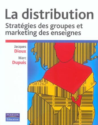 Couverture du livre « Distribution (la) strategies des groupes et marketing des enseignes » de Dioux/Dupuis aux éditions Pearson