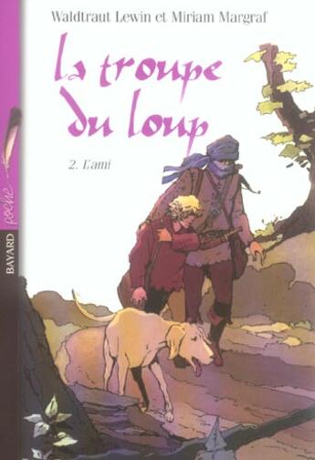 Couverture du livre « L'ami t.2 ; la troupe du loup » de Joanna Cole aux éditions Bayard Jeunesse