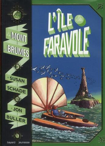 Couverture du livre « Le mont des brumes t.2 ; l'ile de Faravole » de Jon Buller et Susan Schade aux éditions Bayard Jeunesse