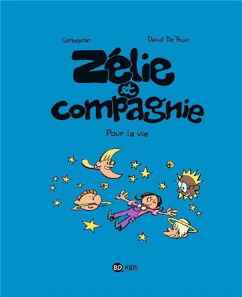 Couverture du livre « Zélie et compagnie t.6 ; pour la vie » de Eric Corbeyran et David De Thuin aux éditions Bd Kids